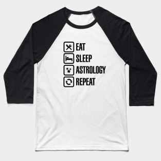 Eat sleep astrology repeat zodiac horoscope Baseball T-Shirt